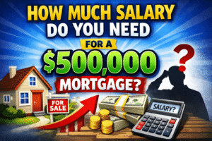 What salary do you need for a $500,000 mortgage